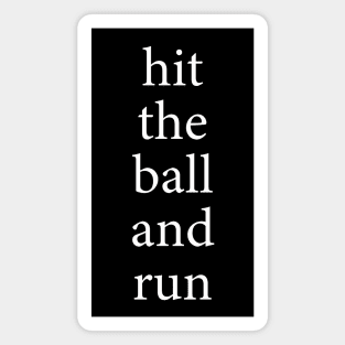 Hit The Ball And Run - Funny Baseball / Softball Magnet